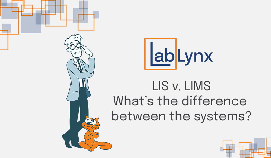 LIS v. LIMS – What’s the difference between the systems?
