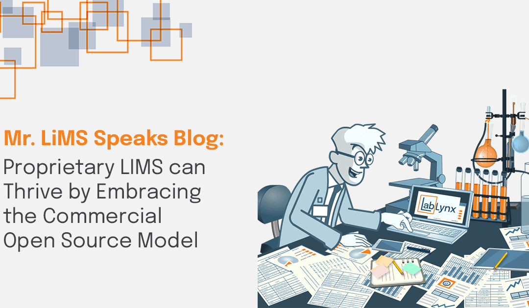 Mr. LIMS Speaks: Proprietary LIMS can thrive by embracing Commercial Open Source