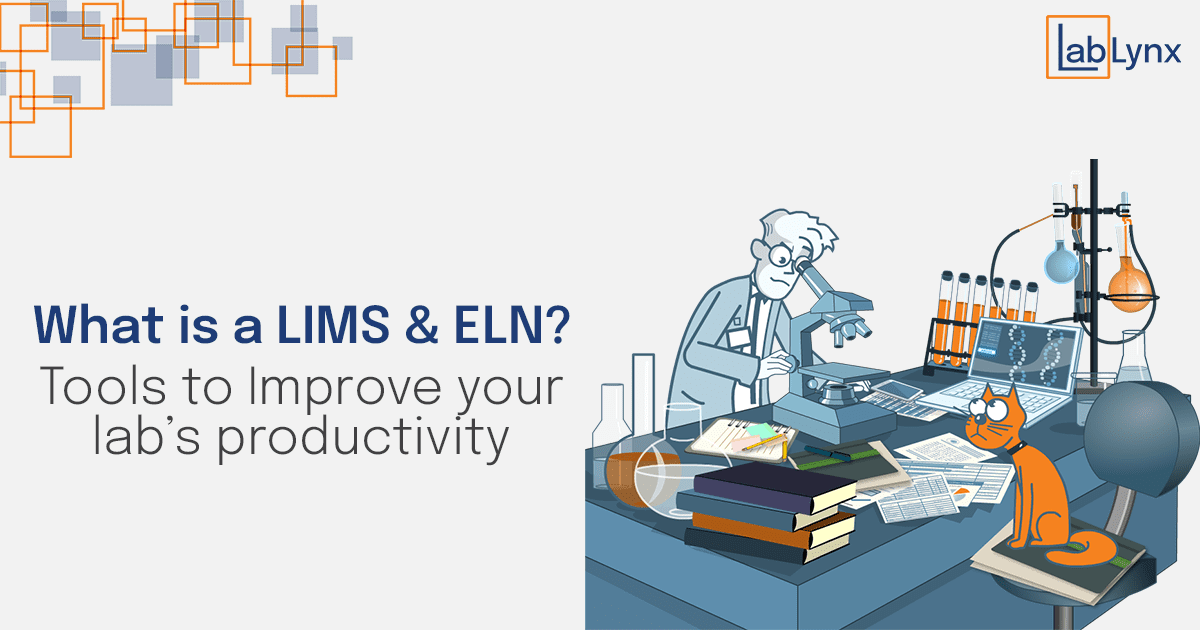 What is a LIMS & ELN? And How Do I Know If My Lab Needs One? | LabLynx Resources