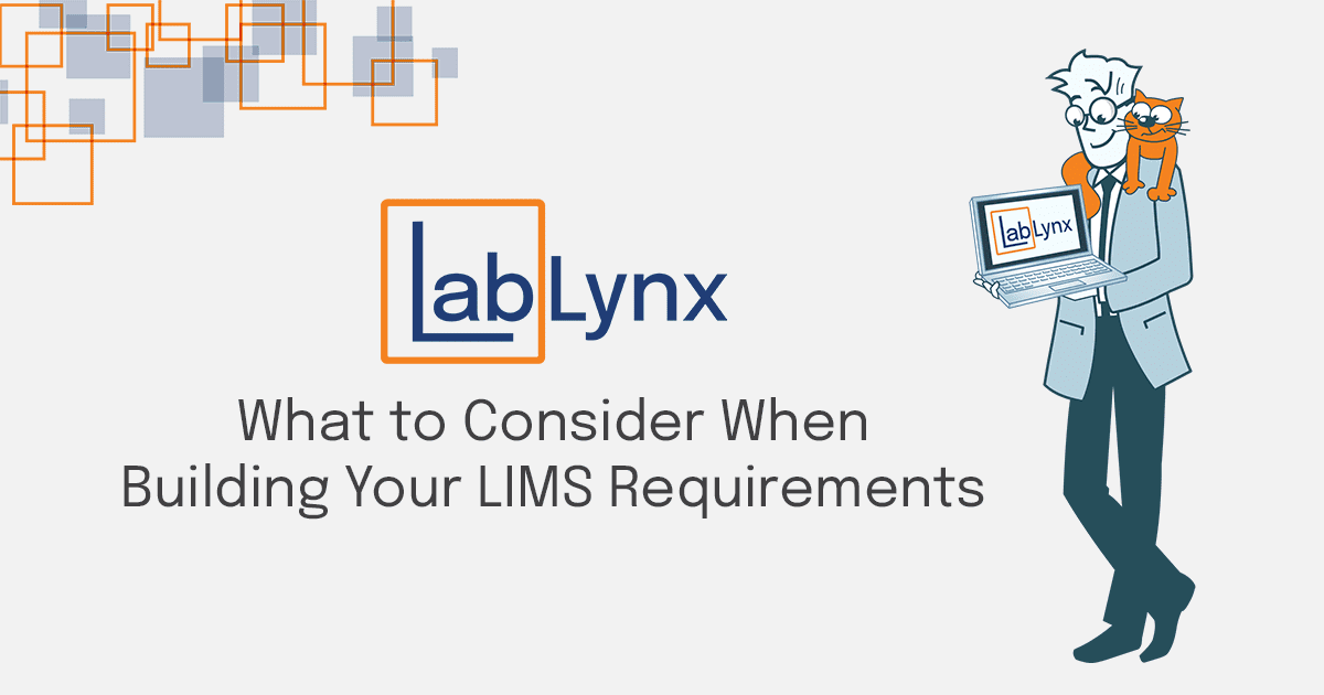 What to Consider When Building Your LIMS Requirements | LabLynx Resources