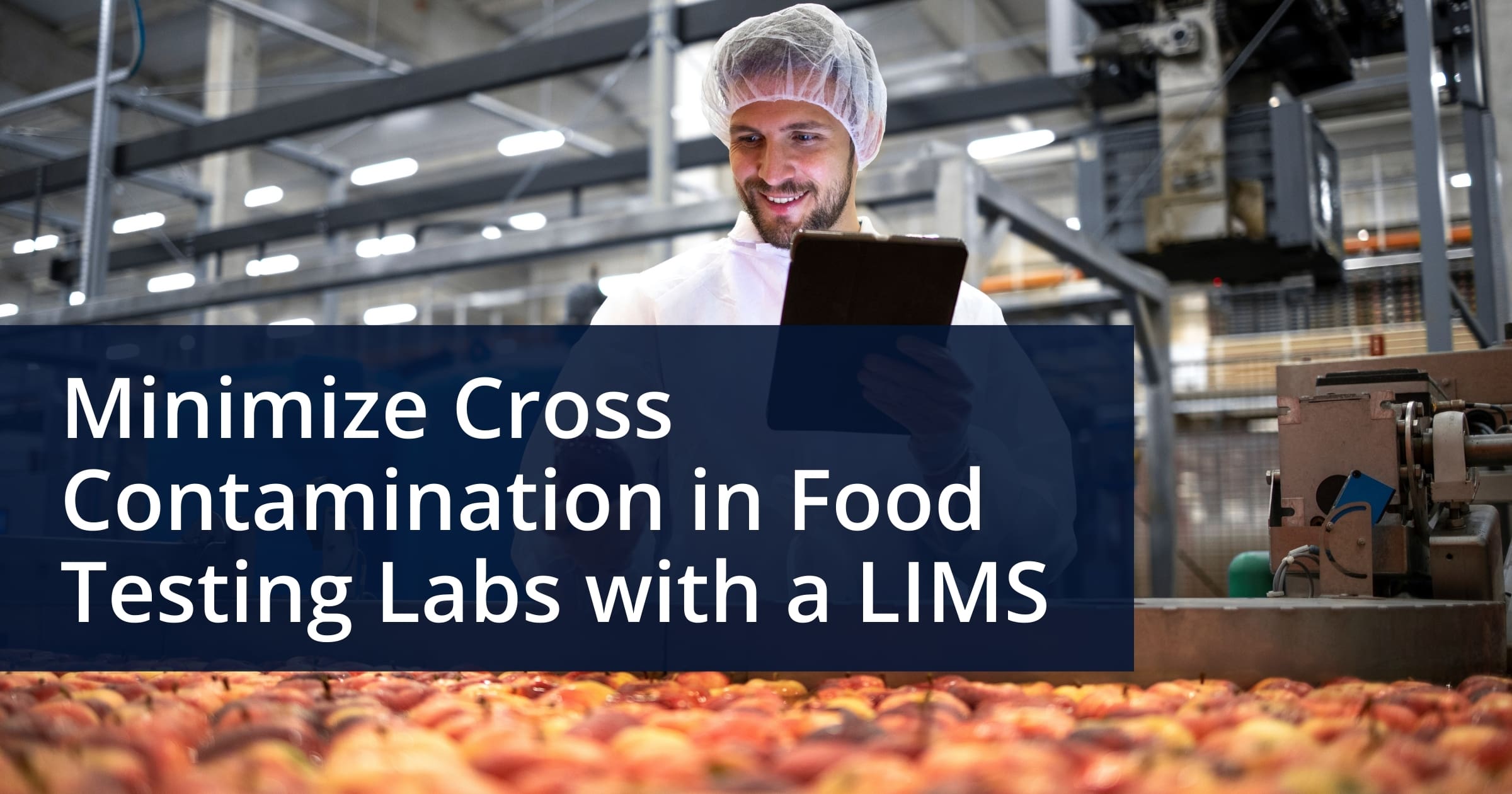 Minimize Cross Contamination in Food Testing Labs with a LIMS | LabLynx Resources
