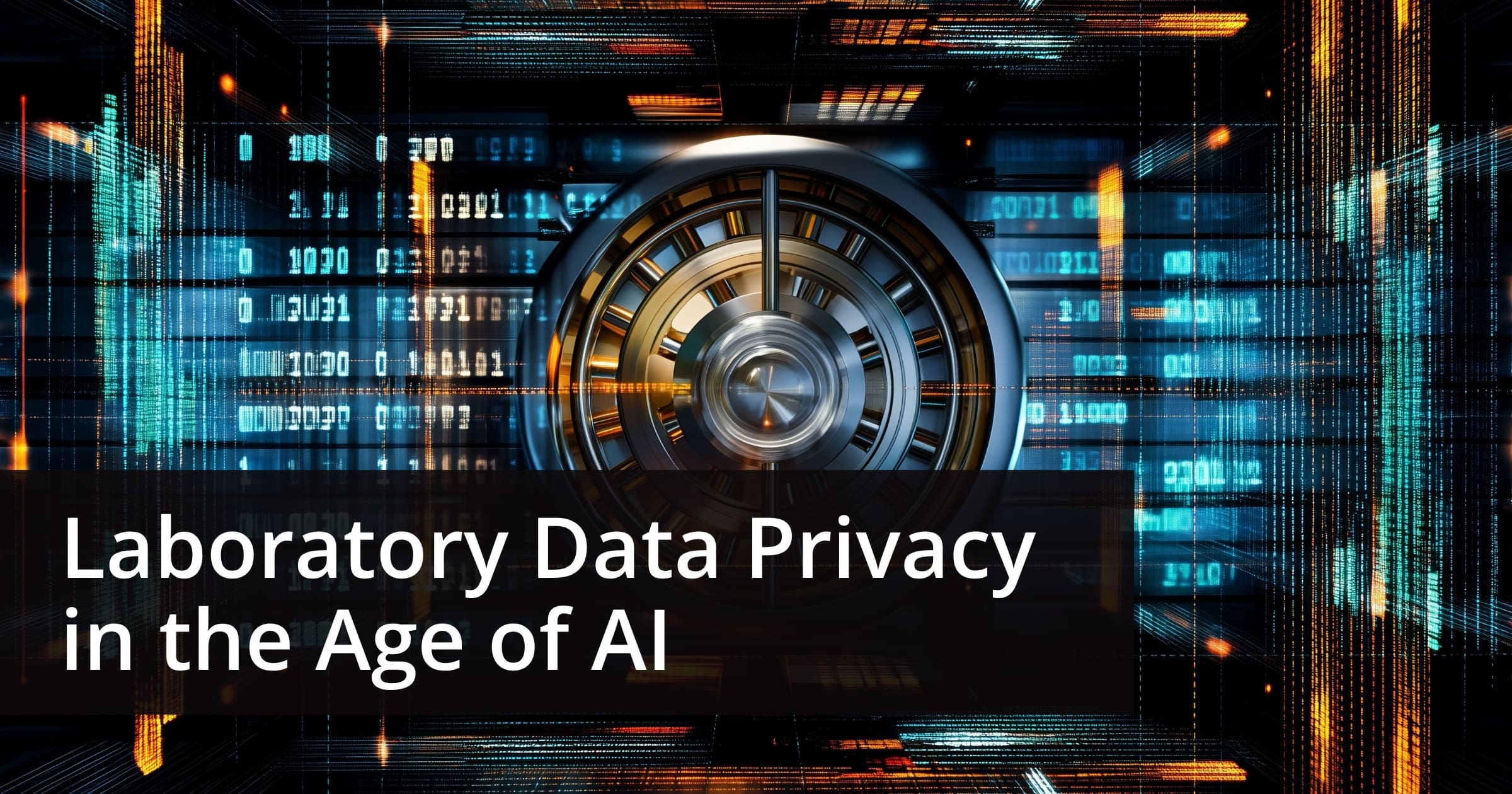 Laboratory Data Privacy in the Age of AI: Protecting Science, Patients, and Trust | LabLynx Resources