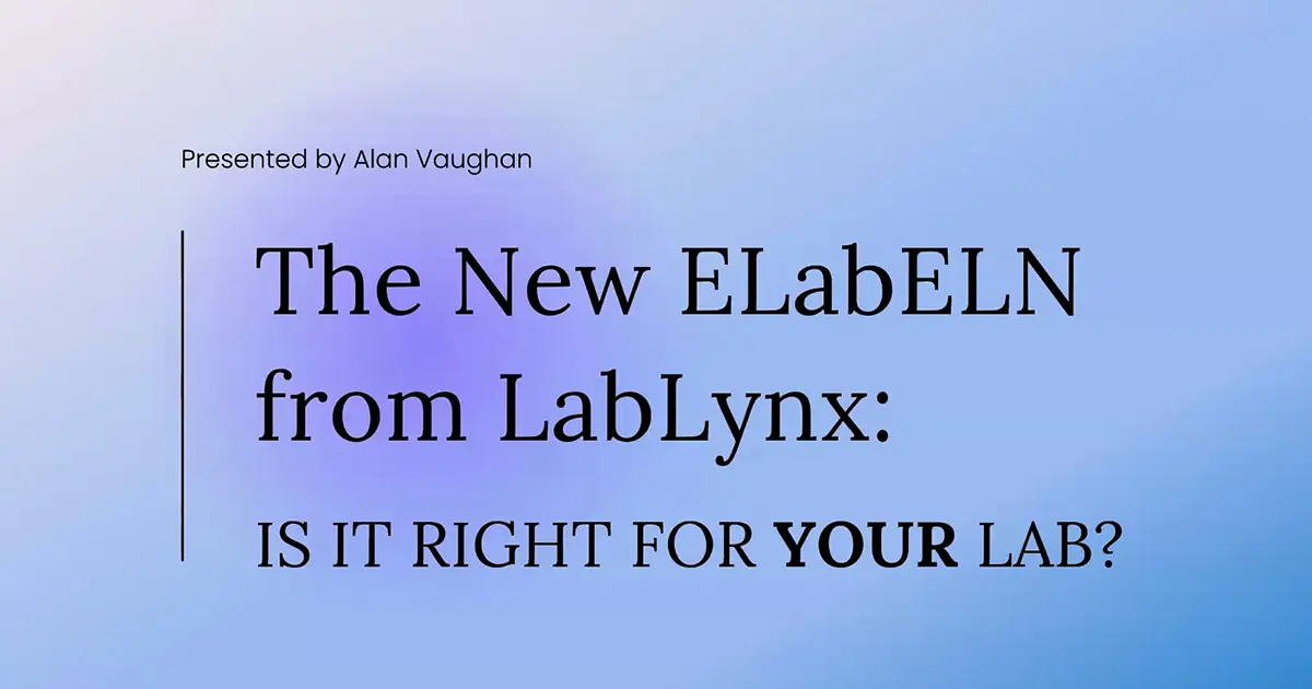 ELabELN from LabLynx: Is It the Right Fit for Your Lab? | LabLynx LIMS